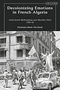 E-Book (pdf) Decolonizing Emotions in French Algeria von Christiane-Marie Abu Sarah