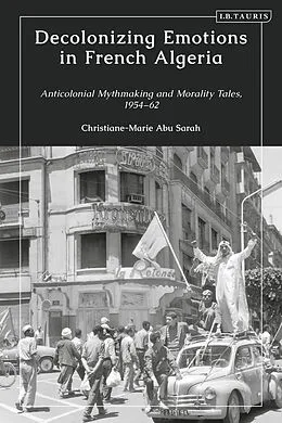 E-Book (pdf) Decolonizing Emotions in French Algeria von Christiane-Marie Abu Sarah
