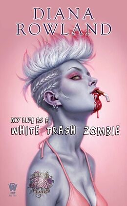 Poche format A My Life as a White Trash Zombie de Diana Rowland