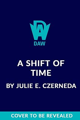 Couverture cartonnée A Shift of Time de Julie E. Czerneda