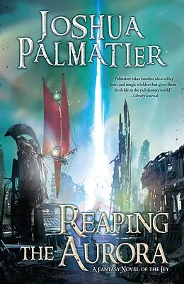E-Book (epub) Reaping the Aurora von Joshua Palmatier