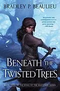 E-Book (epub) Beneath the Twisted Trees von Bradley P. Beaulieu