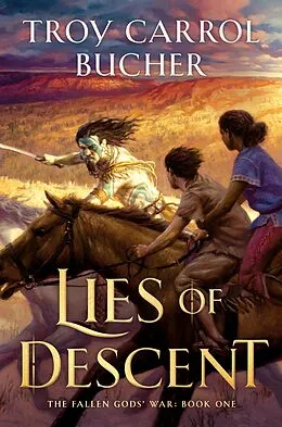 E-Book (epub) Lies of Descent von Troy Carrol Bucher