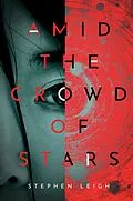 E-Book (epub) Amid the Crowd of Stars von Stephen Leigh