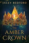 E-Book (epub) The Amber Crown von Jacey Bedford