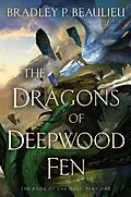 E-Book (epub) The Dragons of Deepwood Fen von Bradley P. Beaulieu