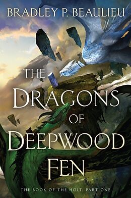 Couverture cartonnée The Dragons of Deepwood Fen de Bradley P. Beaulieu