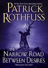 Kartonierter Einband The Narrow Road Between Desires von Patrick Rothfuss