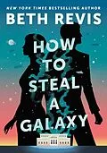 E-Book (epub) How to Steal a Galaxy von Beth Revis