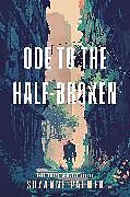 Fester Einband Ode to the Half-Broken von Suzanne Palmer