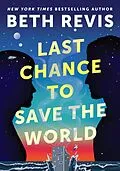 E-Book (epub) Last Chance to Save the World von Beth Revis