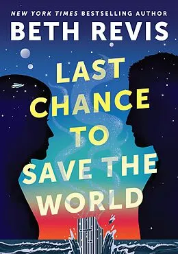 E-Book (epub) Last Chance to Save the World von Beth Revis