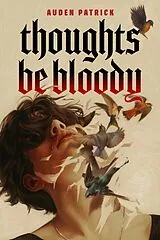 Kartonierter Einband Thoughts Be Bloody von Auden Patrick