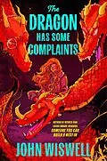 E-Book (epub) The Dragon Has Some Complaints von John Wiswell