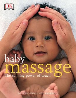 Taschenbuch Baby Massage Calm Power of Touch von Alan; Bainbridge, Nicki Heath