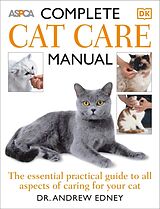 Kartonierter Einband Complete Cat Care Manual von Andrew Edney, Bruce Fogle