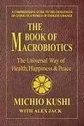 Kartonierter Einband The Book of Macrobiotics von Michio Kushi