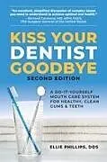 Kartonierter Einband Kiss Your Dentist Goodbye von Ellie Phillips