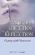 Kartonierter Einband The Object of My Affection Is in My Reflection von Rokelle Lerner