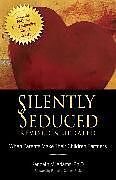 Couverture cartonnée Silently Seduced de Kenneth M. Adams