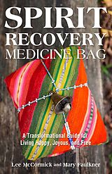 eBook (epub) Spirit Recovery Medicine Bag de Mary Faulkner, Lee McCormick