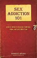 E-Book (epub) Sex Addiction 101 von Robert Weiss