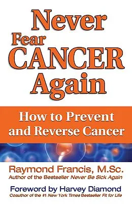 E-Book (epub) Never Fear Cancer Again von Raymond Francis
