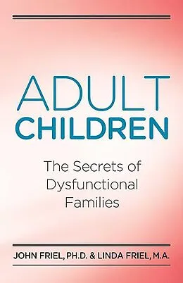 E-Book (epub) Adult Children Secrets of Dysfunctional Families von John Friel, Linda D. Friel