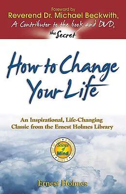 E-Book (epub) How to Change Your Life von Ernest Holmes, Michael Beckwith
