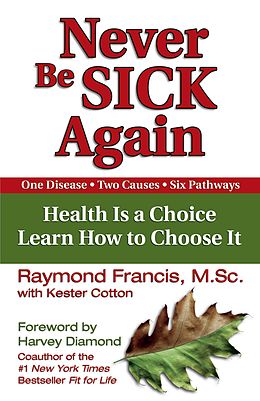 eBook (epub) Never Be Sick Again de Raymond Francis