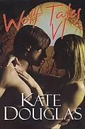 E-Book (epub) Wolf Tales VI von Kate Douglas
