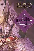 E-Book (epub) The Forbidden Daughter von Shobhan Bantwal