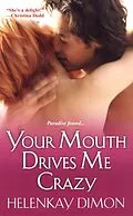 E-Book (epub) Your Mouth Drives Me Crazy von Helenkay Dimon