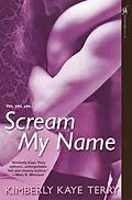 E-Book (epub) Scream My Name von Kimberly Kaye Terry
