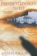 E-Book (epub) President Lincoln's Secret von Steven Wilson