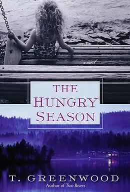 E-Book (epub) The Hungry Season von T. Greenwood
