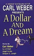 E-Book (epub) A Dollar And Dream von Carl Weber, Angel M. Hunter, Dwayne S. Joseph