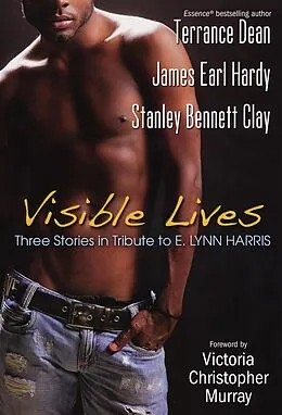 E-Book (epub) Visible Lives: von Stanley Bennett Clay, Terrance Dean, James Earl Hardy