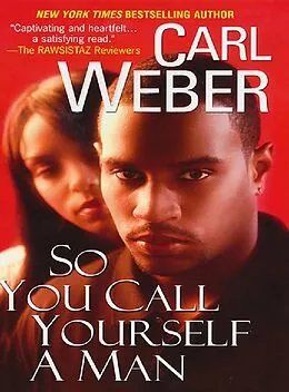 E-Book (epub) So You Call Yourself A Man von Carl Weber