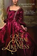 E-Book (epub) Royal Likeness von Christine Trent