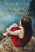 E-Book (epub) Wherever Grace Is Needed von Elizabeth Bass