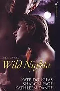 E-Book (epub) Wild Nights von Sharon Page, Kathleen Dante, Kate Douglas