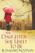 ePUB The Daughter She Used To Be von Rosalind Noonan