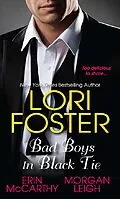 E-Book (epub) Bad Boys In Black Tie von Lori Foster, Erin Mccarthy, Morgan Leigh