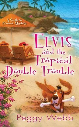 E-Book (epub) Elvis and the Tropical Double Trouble von Peggy Webb