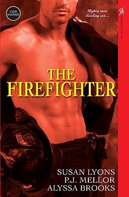 E-Book (epub) The Firefighter von Susan Lyons, P. J. Mellor, Alyssa Brooks