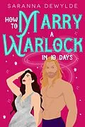 E-Book (epub) How to Marry a Warlock in 10 Days von Saranna Dewylde