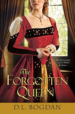 E-Book (epub) The Forgotten Queen von D. L. Bogdan