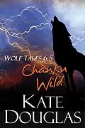 E-Book (epub) Wolf Tales 6.5: Chanku Wild von Kate Douglas