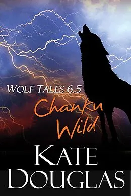 E-Book (epub) Wolf Tales 6.5: Chanku Wild von Kate Douglas